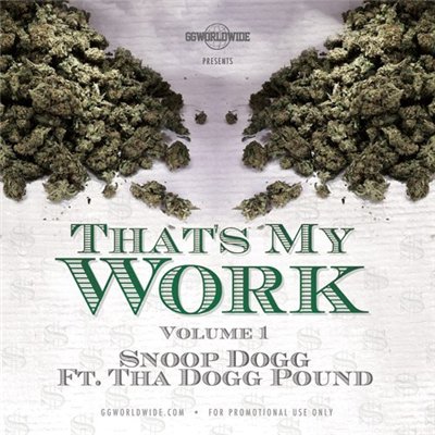 Snoop Dogg & Tha Dogg Pound - That’s My Work Vol. 1 (2012)